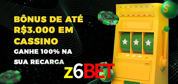 z6bet melhor bônus de depósito